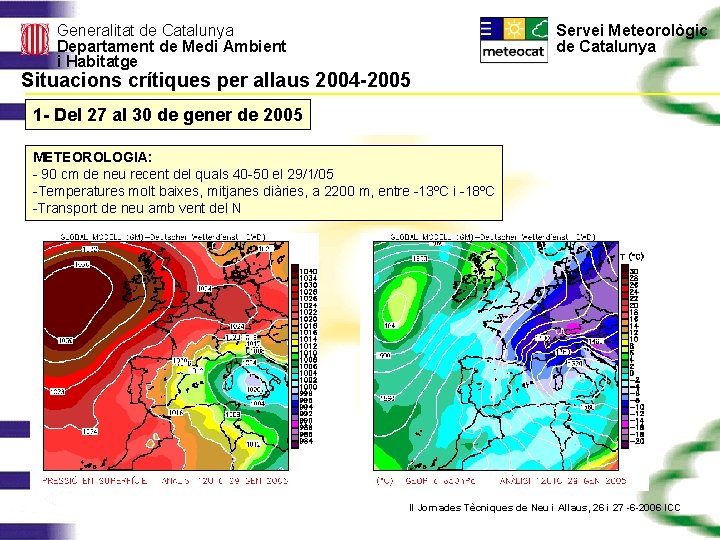 Servei Meteorològic de Catalunya Generalitat de Catalunya Departament de Medi Ambient i Habitatge Situacions