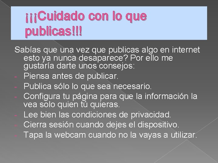 ¡¡¡Cuidado con lo que publicas!!! Sabías que una vez que publicas algo en internet