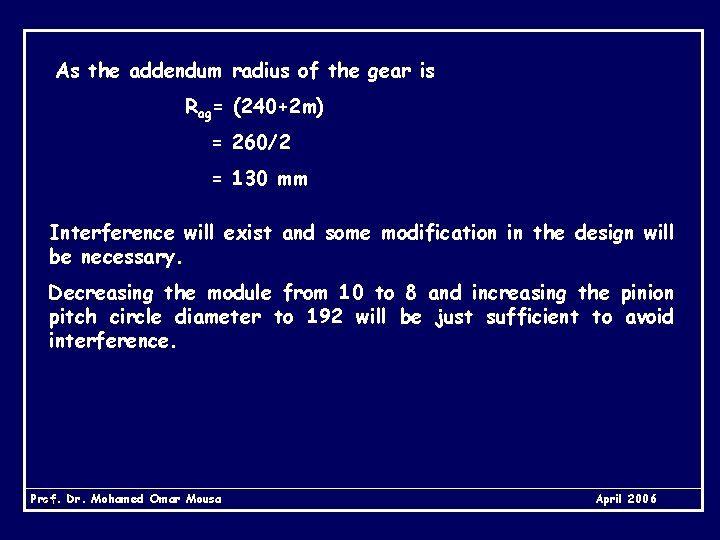 As the addendum radius of the gear is Rag= (240+2 m) = 260/2 =