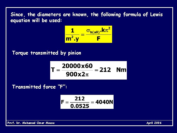 Since, the diameters are known, the following formula of Lewis equation will be used:
