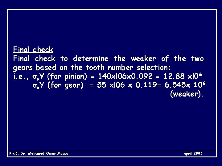 Final check to determine the weaker of the two gears based on the tooth