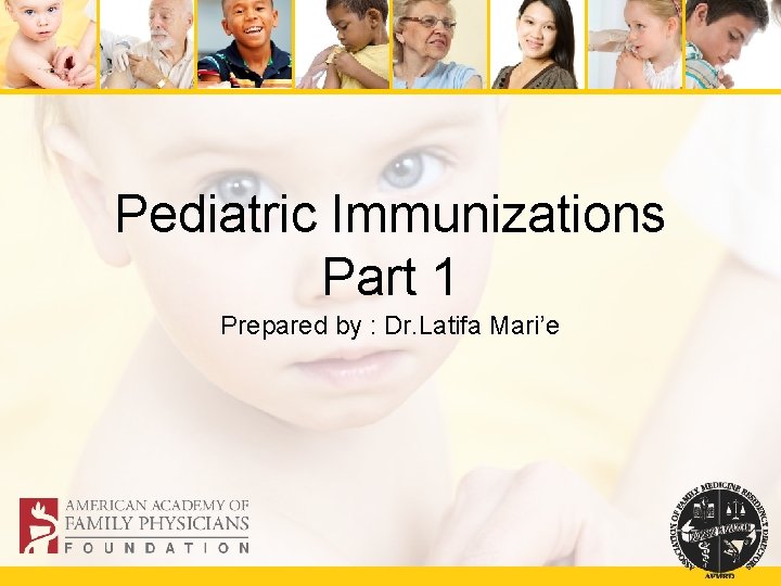 Pediatric Immunizations Part 1 Prepared by : Dr. Latifa Mari’e 