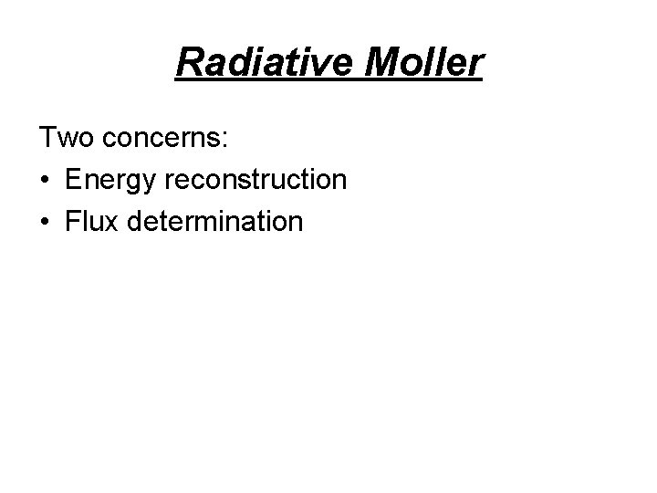 Radiative Moller Two concerns: • Energy reconstruction • Flux determination 