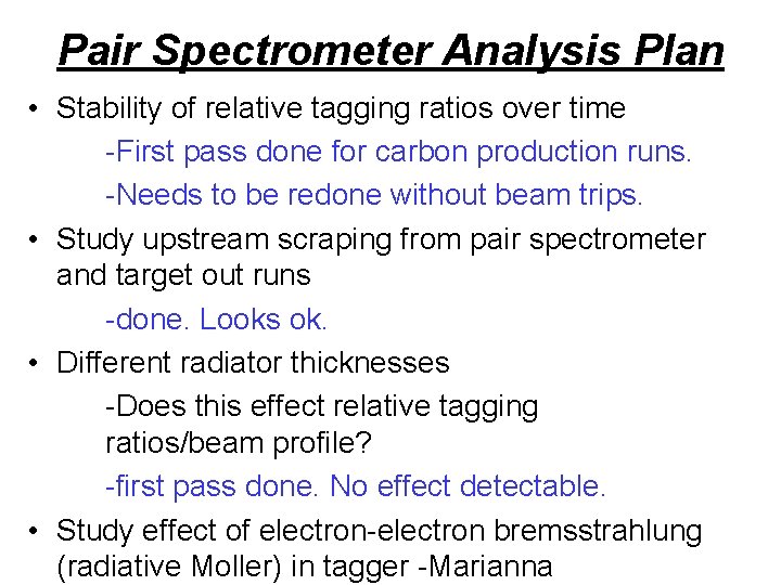 Pair Spectrometer Analysis Plan • Stability of relative tagging ratios over time -First pass