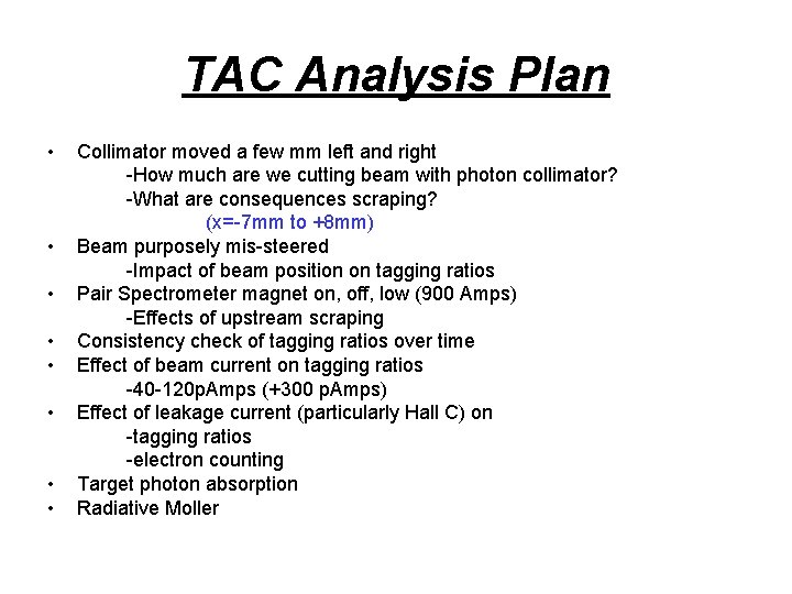 TAC Analysis Plan • • Collimator moved a few mm left and right -How