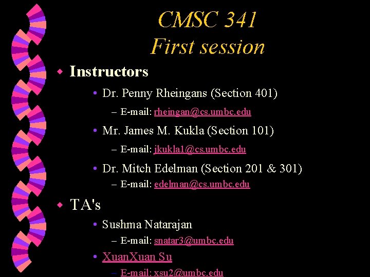 CMSC 341 First session w Instructors • Dr. Penny Rheingans (Section 401) – E-mail: