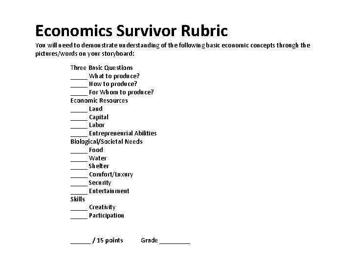 Economics Survivor Rubric You will need to demonstrate understanding of the following basic economic