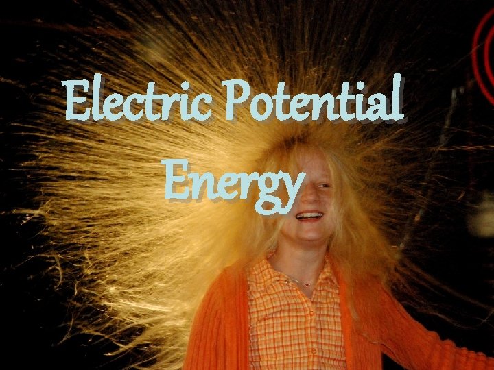 Electric Potential Energy 