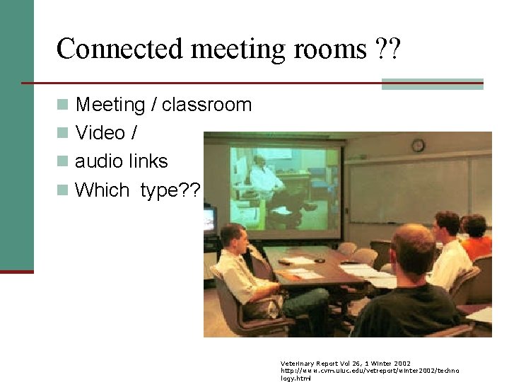 Connected meeting rooms ? ? n Meeting / classroom n Video / n audio