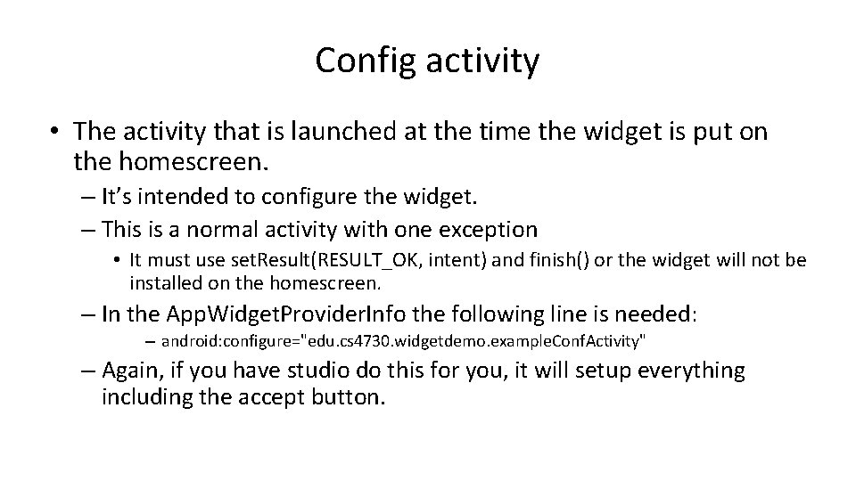 Config activity • The activity that is launched at the time the widget is