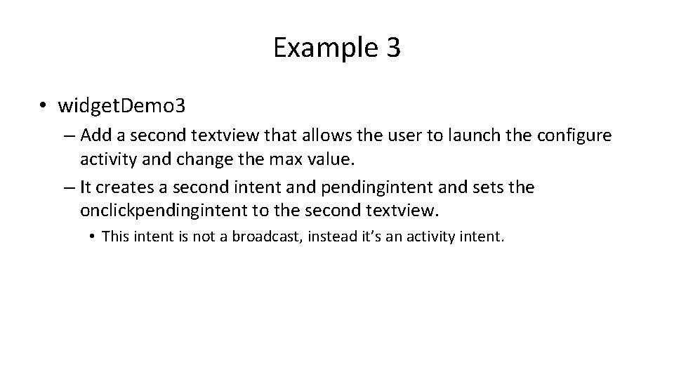 Example 3 • widget. Demo 3 – Add a second textview that allows the