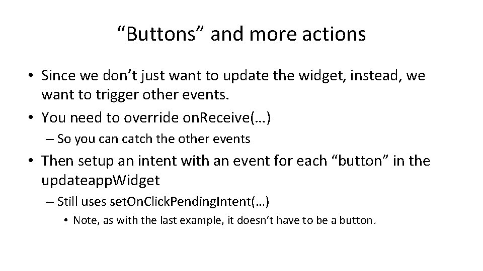 “Buttons” and more actions • Since we don’t just want to update the widget,