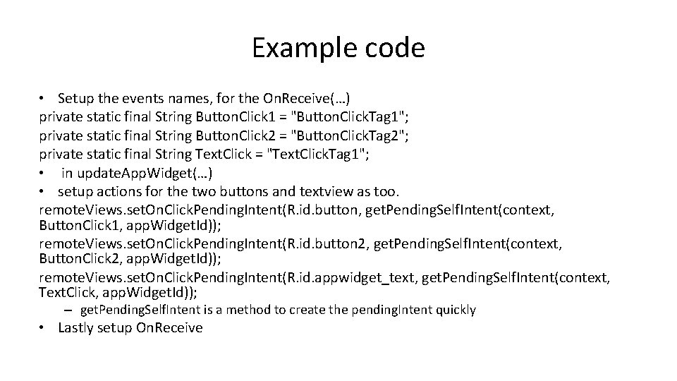Example code • Setup the events names, for the On. Receive(…) private static final