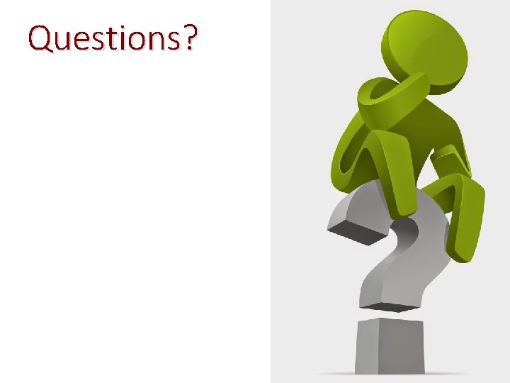 Questions? 