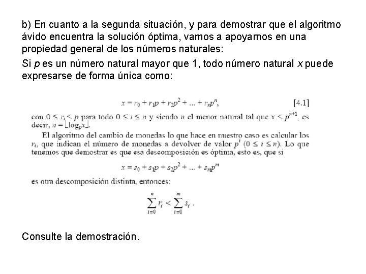 b) En cuanto a la segunda situación, y para demostrar que el algoritmo ávido