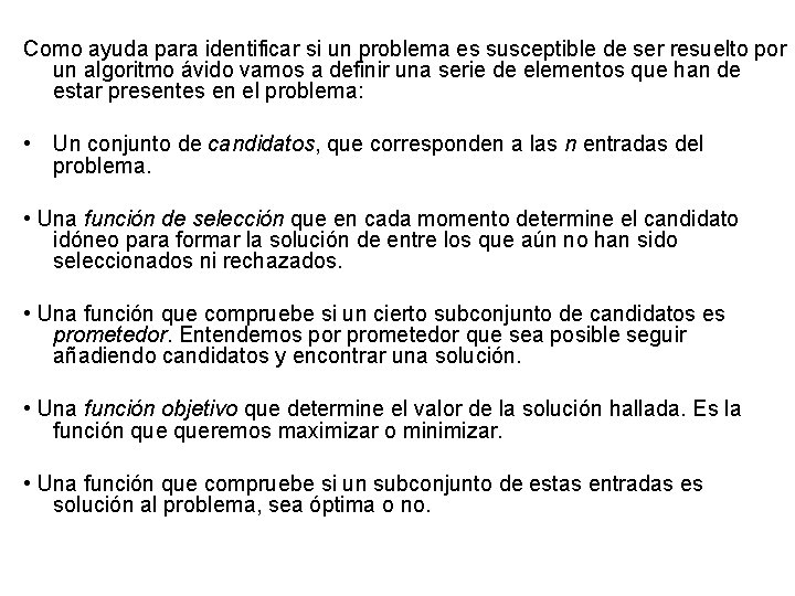 Como ayuda para identificar si un problema es susceptible de ser resuelto por un