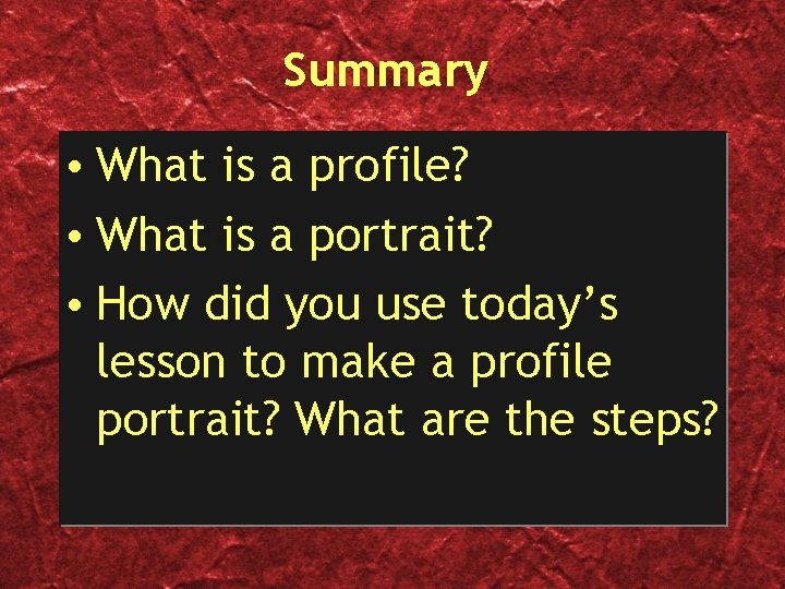 Summary • What is a profile? • What is a portrait? • How did