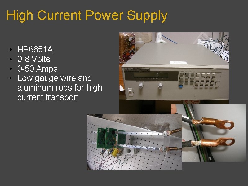 High Current Power Supply • • HP 6651 A 0 -8 Volts 0 -50