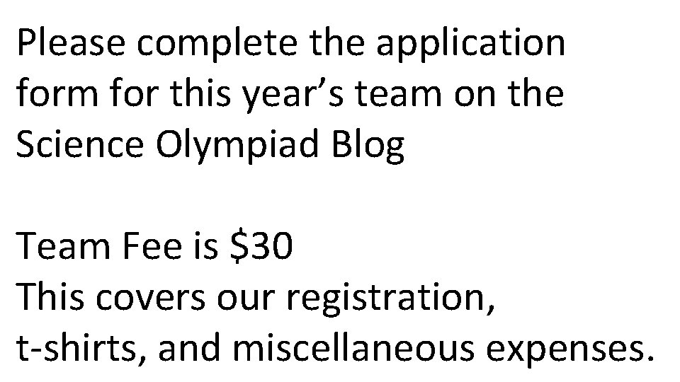 Please complete the application form for this year’s team on the Science Olympiad Blog