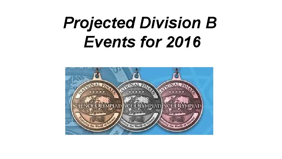 Projected Division B Events for 2016 