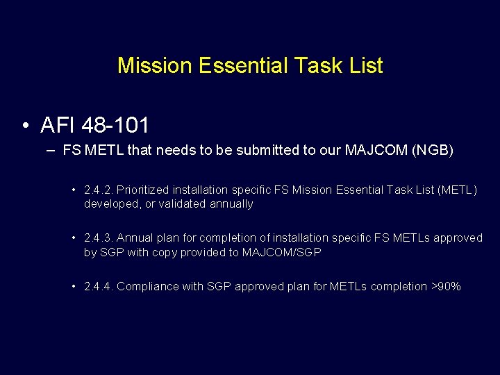 Mission Essential Task List • AFI 48 -101 – FS METL that needs to