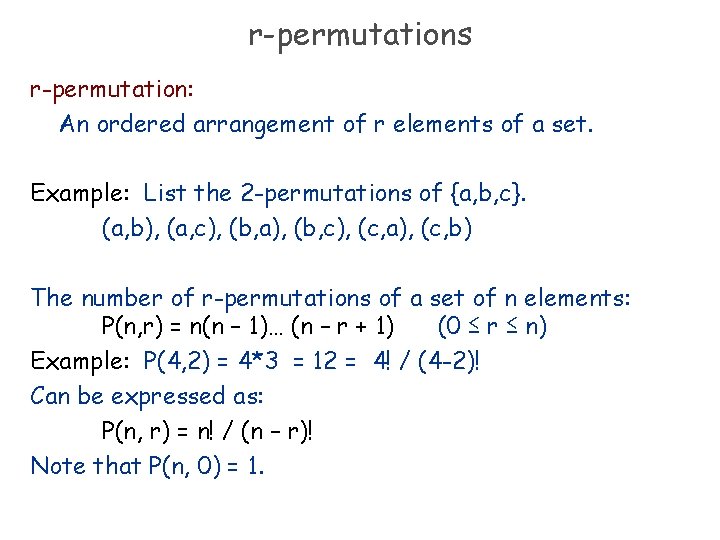 r-permutations r-permutation: An ordered arrangement of r elements of a set. Example: List the