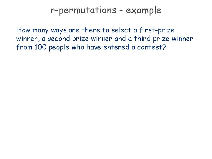r-permutations - example How many ways are there to select a first-prize winner, a
