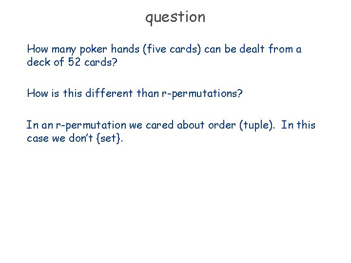 question How many poker hands (five cards) can be dealt from a deck of