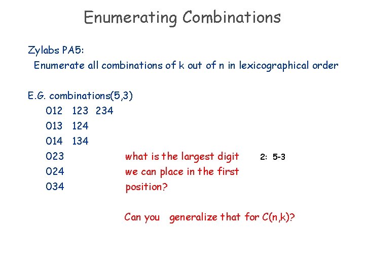 Enumerating Combinations Zylabs PA 5: Enumerate all combinations of k out of n in