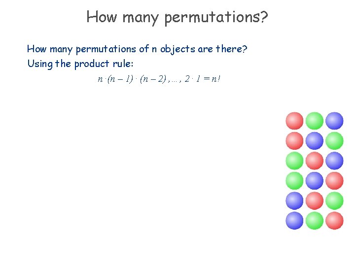 How many permutations? How many permutations of n objects are there? Using the product