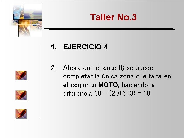 Taller No. 3 1. EJERCICIO 4 2. Ahora con el dato II) se puede