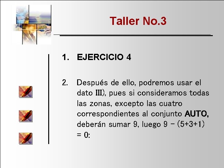 Taller No. 3 1. EJERCICIO 4 2. Después de ello, podremos usar el dato