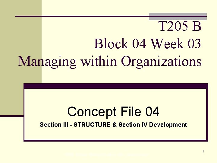 T 205 B Block 04 Week 03 Managing within Organizations Concept File 04 Section