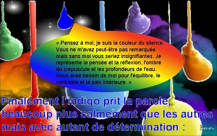  « Pensez à moi, je suis la couleur du silence. Vous ne m'avez