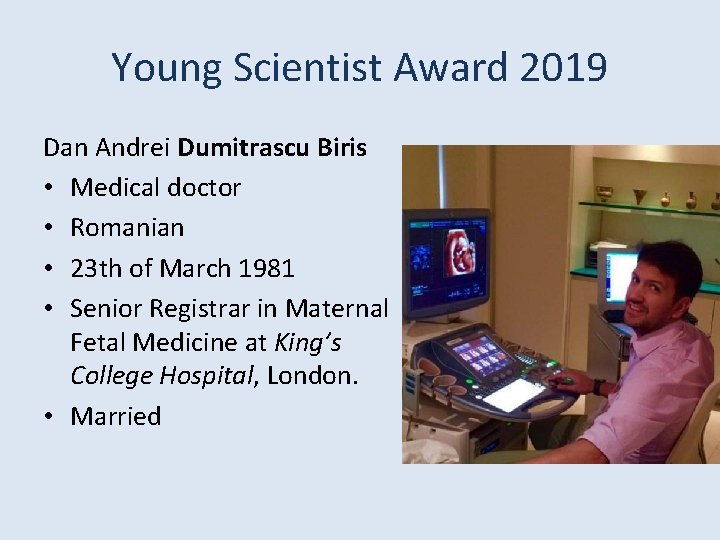 Young Scientist Award 2019 Dan Andrei Dumitrascu Biris • Medical doctor • Romanian •