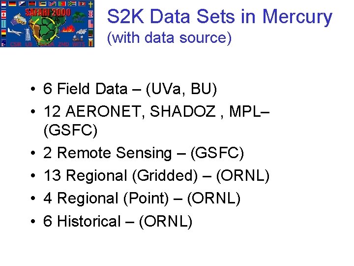 S 2 K Data Sets in Mercury (with data source) • 6 Field Data