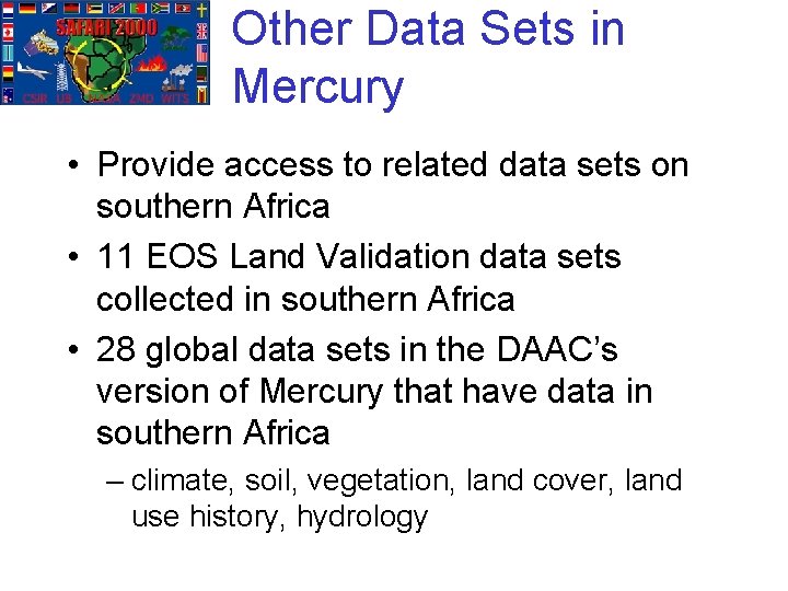 Other Data Sets in Mercury • Provide access to related data sets on southern