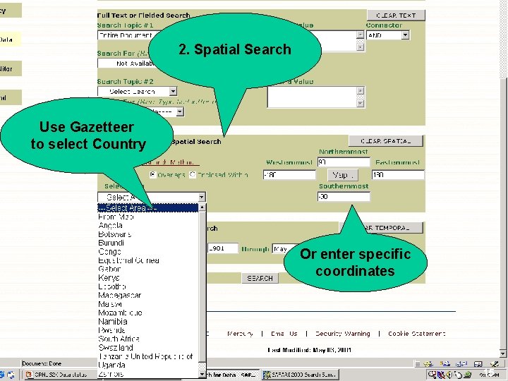 2. Spatial Search Use Gazetteer to select Country Or enter specific coordinates 15 