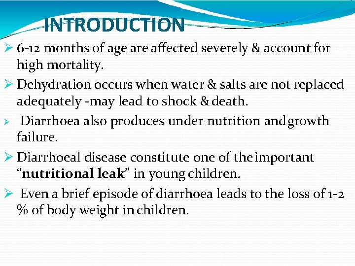 INTRODUCTION 6 -12 months of age are affected severely & account for high mortality.