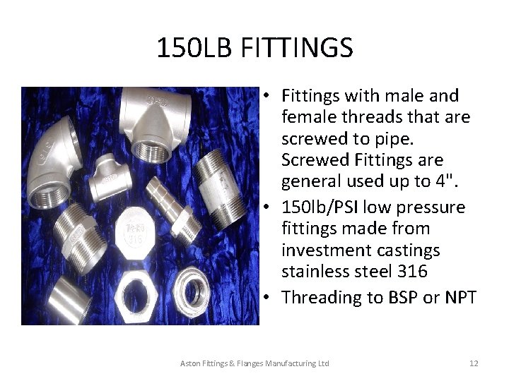 150 LB FITTINGS • Fittings with male and female threads that are screwed to 150 LB FITTINGS • Fittings with male and female threads that are screwed to
