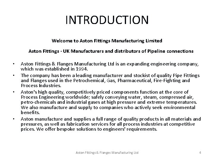 INTRODUCTION Welcome to Aston Fittings Manufacturing Limited Aston Fittings - UK Manufacturers and distributors INTRODUCTION Welcome to Aston Fittings Manufacturing Limited Aston Fittings - UK Manufacturers and distributors