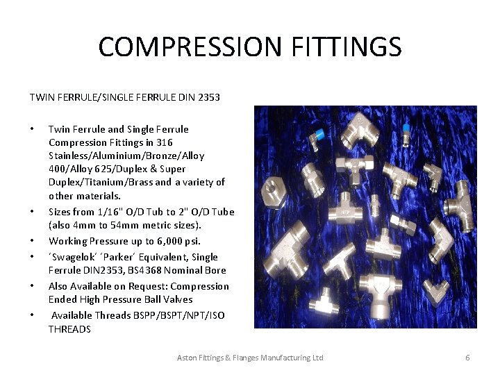 COMPRESSION FITTINGS TWIN FERRULE/SINGLE FERRULE DIN 2353 • • • Twin Ferrule and Single COMPRESSION FITTINGS TWIN FERRULE/SINGLE FERRULE DIN 2353 • • • Twin Ferrule and Single
