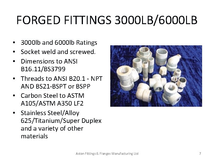 FORGED FITTINGS 3000 LB/6000 LB • 3000 lb and 6000 lb Ratings • Socket FORGED FITTINGS 3000 LB/6000 LB • 3000 lb and 6000 lb Ratings • Socket