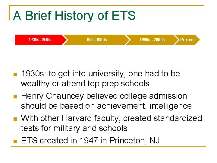 A Brief History of ETS 1930 s-1940 s n n 1950 -1980 s 1990