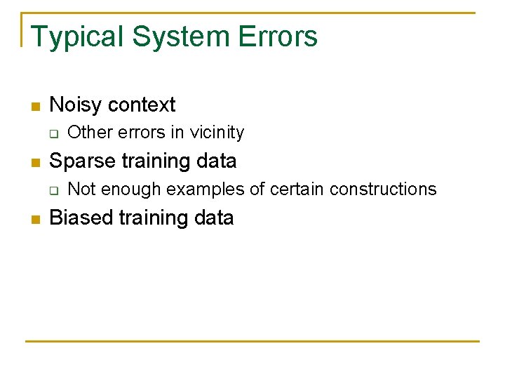 Typical System Errors n Noisy context q n Sparse training data q n Other