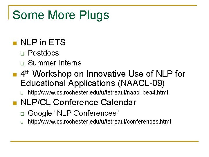 Some More Plugs n NLP in ETS q q n 4 th Workshop on