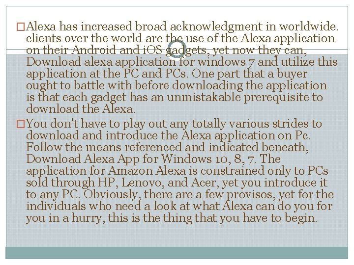 �Alexa has increased broad acknowledgment in worldwide. clients over the world are the use �Alexa has increased broad acknowledgment in worldwide. clients over the world are the use