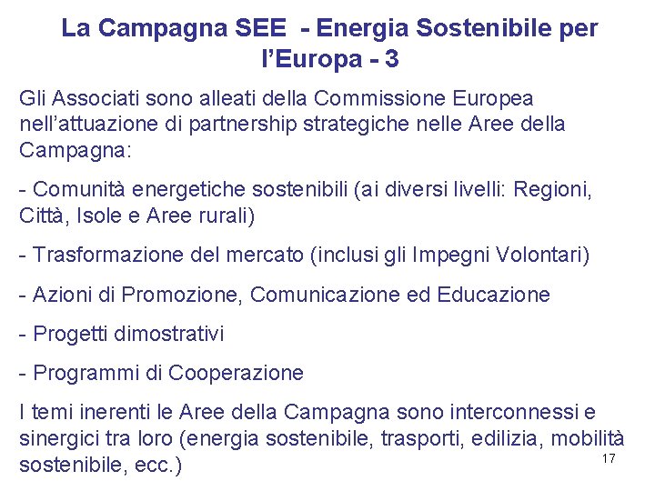 La Campagna SEE - Energia Sostenibile per l’Europa - 3 Gli Associati sono alleati