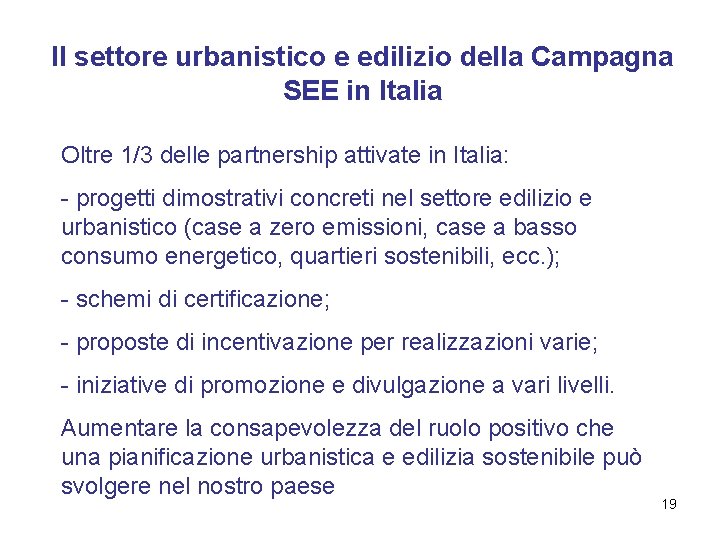 Il settore urbanistico e edilizio della Campagna SEE in Italia Oltre 1/3 delle partnership