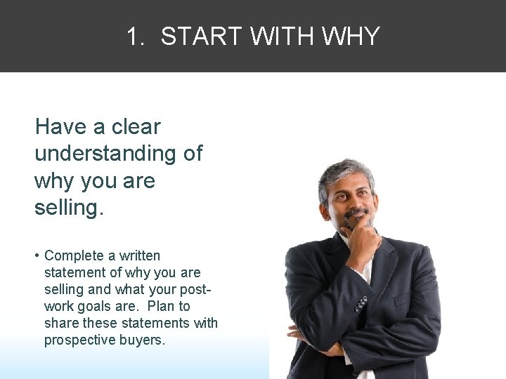 1. START WITH WHY Have a clear understanding of why you are selling. •